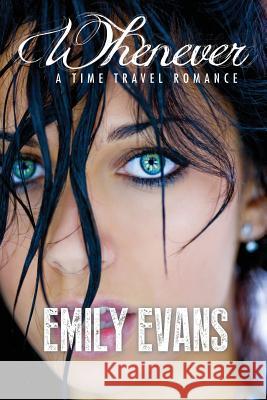 Whenever (A Time Travel Romance) Evans, Emily 9781492299158 Createspace - książka