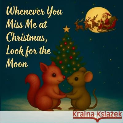 Whenever You Miss Me at Christmas, Look for the Moon Willis 9781068169571 Calming Stories for Little People - książka