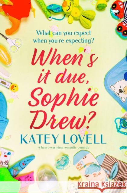 When's It Due, Sophie Drew?: A Heart-Warming Romantic Comedy Lovell, Katey 9781914614040 Bloodhound Books - książka