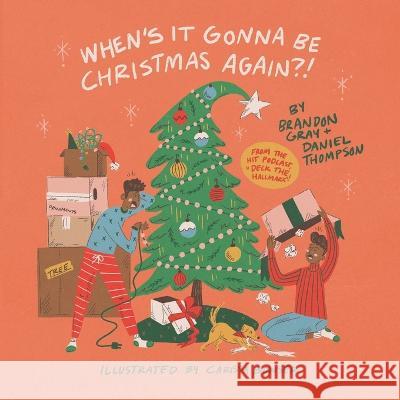 When's It Gonna Be Christmas Again?! Daniel Thompson, Carissa Bowser, Brandon Gray 9798888315354 Primedia Elaunch LLC - książka
