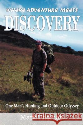 Where Adventure Meets Discovery Mark Thomas 9781420834123 Authorhouse - książka