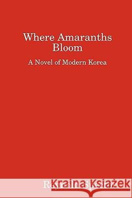 Where Amaranths Bloom Reynold Spector 9780578027937 Reynold Spector - książka