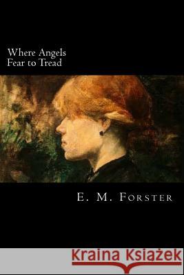 Where Angels Fear to Tread E. M. Forster 9781546625049 Createspace Independent Publishing Platform - książka