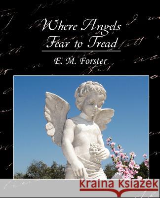 Where Angels Fear to Tread M. Forster E 9781604242126 Book Jungle - książka