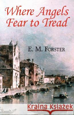 Where Angels Fear to Tread E M Forster 9781604502077 Tark Classic Fiction - książka