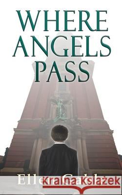 Where Angels Pass Ellen Gable 9781987970401 Full Quiver Publishing - książka