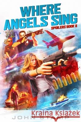 Where Angels Sing: Spoilers #2 John Stamp 9780578782188 R. R. Bowker - książka