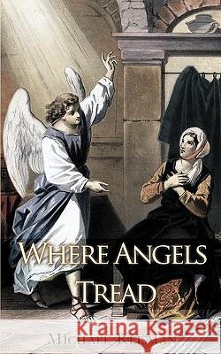 Where Angels Tread Michael Reisman 9781440125324 iUniverse.com - książka