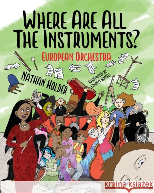 Where Are All The Instruments? European Orchestra Nathan Holder Charity Russell 9781739583927 Holders Hill - książka