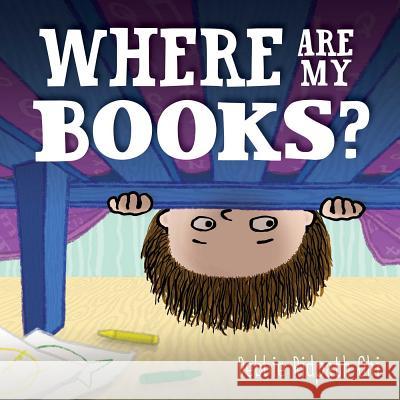 Where Are My Books? Debbie Ridpath Ohi Debbie Ridpath Ohi 9781442467415 Simon & Schuster Books for Young Readers - książka