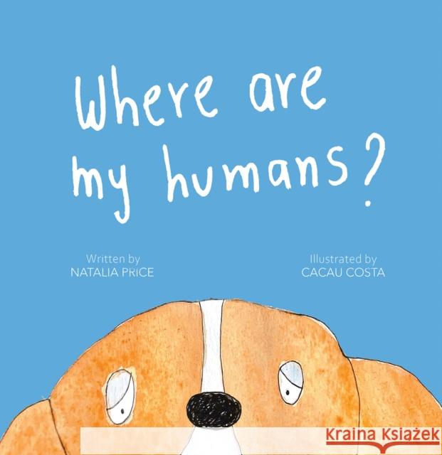 Where Are My Humans? Natalia Price 9781398461871 Austin Macauley Publishers - książka