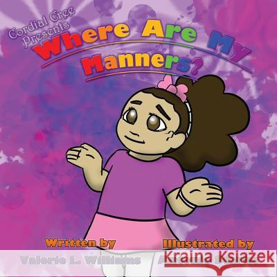 Where are my manners? Williams, Valerie L. 9780692280355 Valerie L. Williams - książka