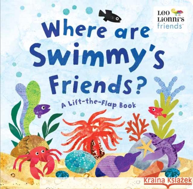 Where Are Swimmy's Friends?: A Lift-The-Flap Book Leo Lionni 9780525582328 Random House Books for Young Readers - książka