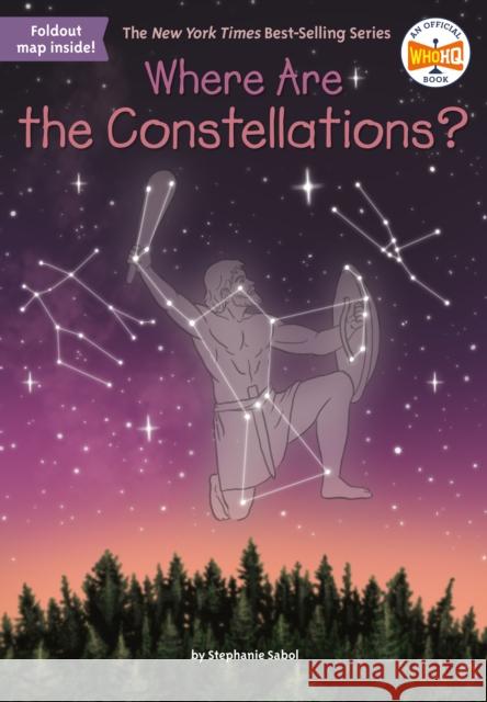 Where Are the Constellations? Stephanie Sabol Who Hq                                   Laurie A. Conley 9780593223734 Penguin Workshop - książka