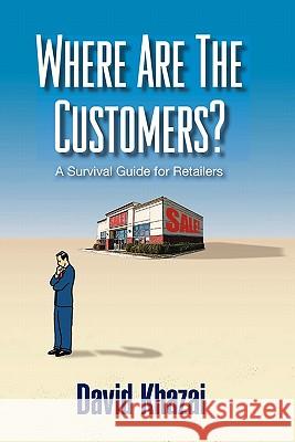 Where Are The Customers? Khazai, David 9781456497231 Createspace - książka