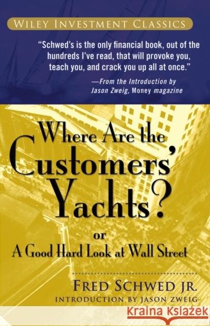 Where Are the Customers' Yachts?: or A Good Hard Look at Wall Street Fred Schwed 9780471770893 John Wiley & Sons - książka