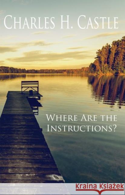 Where are the Instructions? Castle, Charles 9781622881765 Stephen F. Austin University Press - książka