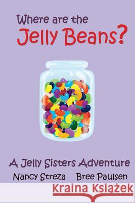 Where are the Jelly Beans? Nancy Streza, Bree Paulson 9781623959036 Xist Publishing - książka