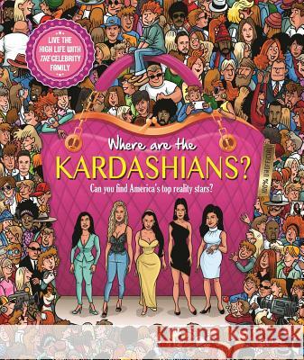 Where Are the Kardashians?: Search & Seek Book for Adults Igloobooks 9781789058567 Igloo Books - książka