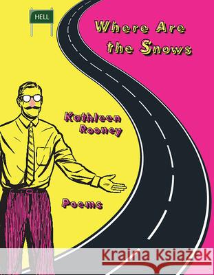 Where Are the Snows: Poems Kathleen Rooney 9781680032925 Texas Review Press - książka