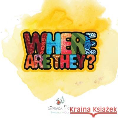 Where Are They? Green Fig Staff, Chy Illustration & Design 9781953836090 Green Fig - książka