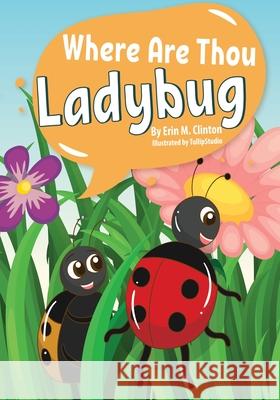 Where Are Thou Ladybug Erin M. Clinton 9780578775159 Erin Clinton - książka