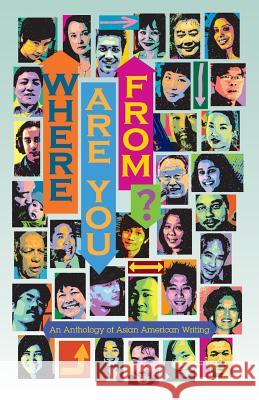 Where Are You From?: An Anthology of Asian American Writing Valerie Katagiri Roberta May Wong Robert Francis Flor 9781475084337 Createspace - książka