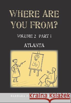 Where Are You From?: Atlanta Barbara Fahrnbauer 9781504905763 Authorhouse - książka