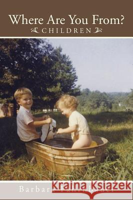 Where Are You From?: Children Fahrnbauer, Barbara 9781504928144 Authorhouse - książka
