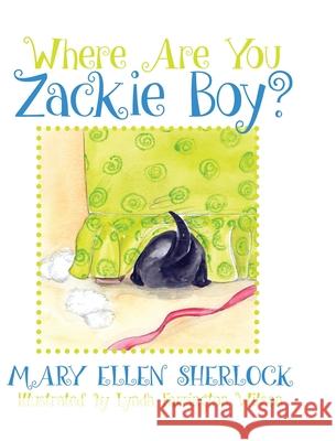 Where Are You Zackie Boy? Mary Ellen Sherlock Lynda Farringto 9781736780930 Mary Ellen Sherlock - książka