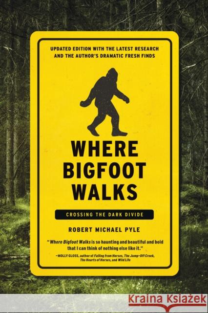 Where Bigfoot Walks: Crossing the Dark Divide Robert Michael Pyle 9781619029378 Counterpoint LLC - książka