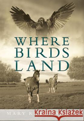 Where Birds Land Mary Ruth Barnes 9781952397493 White Dog Press - książka