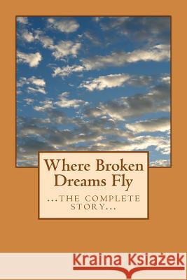 Where Broken Dreams Fly: ...the complete story... Pone, Semisi 9781497514874 Createspace - książka