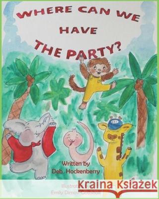 Where Can We Have The Party? Dimov-Gottshall, Emily 9781537077123 Createspace Independent Publishing Platform - książka