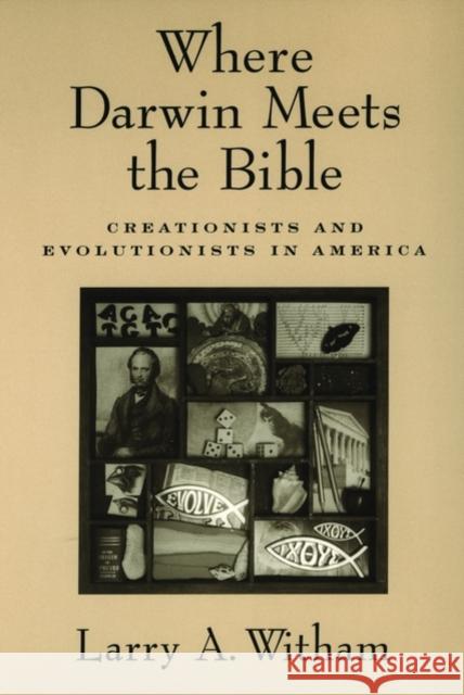 Where Darwin Meets the Bible: Creationists and Evolutionists in America Witham, Larry A. 9780195182811 Oxford University Press - książka