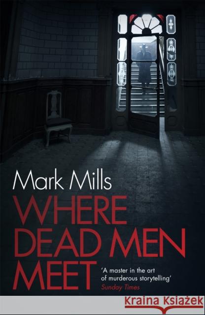 Where Dead Men Meet: The adventure thriller of the year Mark Mills 9780755392384 Headline Publishing Group - książka