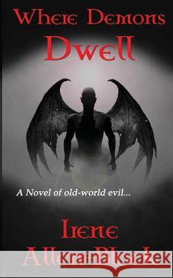 Where Demons Dwell Irene Allen-Block 9781729209806 Independently Published - książka