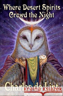 Where Desert Spirits Crowd the Night Charles d 9780920623527 Triskell Press - książka