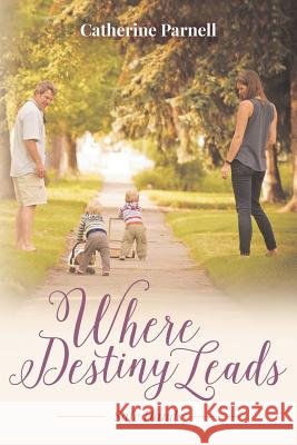 Where Destiny Leads: Safe Hands Catherine Parnell 9781984190017 Createspace Independent Publishing Platform - książka