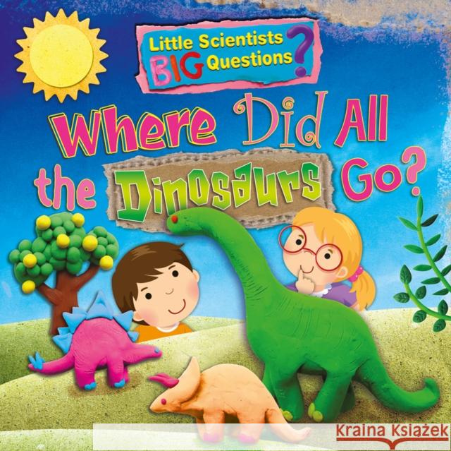 Where Did All the Dinosaurs Go? Ruth Owen 9781788560245 Ruby Tuesday Books Ltd - książka