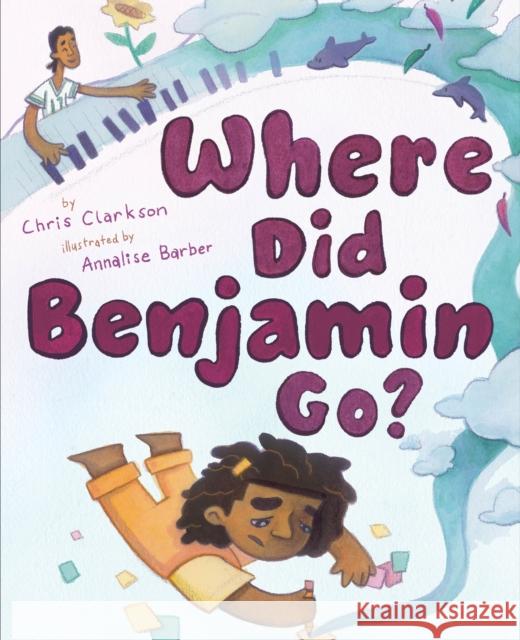 Where Did Benjamin Go? Chris Clarkson Annalise Barber 9781419757273 Abrams - książka