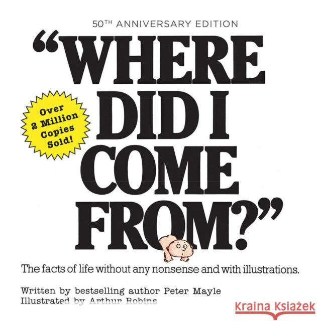 Where Did I Come From? 50th Anniversary Edition: An Illustrated Children's Book on Human Sexuality Peter Mayle 9780806542287 Citadel Press Inc.,U.S. - książka