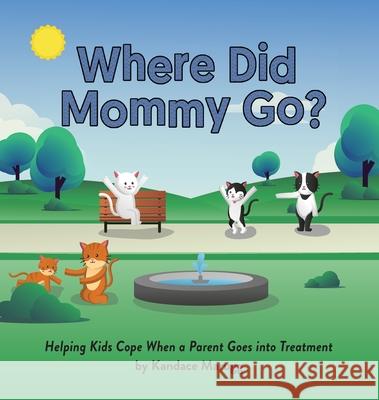 Where Did Mommy Go? Kandace Marugg 9780998031767 Amaranth Press - książka
