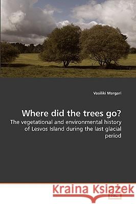 Where did the trees go? Margari, Vasiliki 9783639132632 VDM Verlag - książka