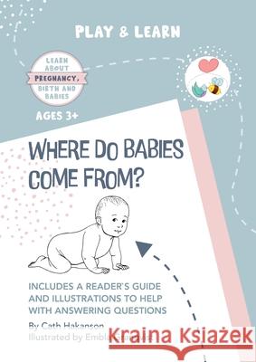 Where do Babies Come From?: Anatomically Correct Paper Dolls Book for Teaching Children About Pregnancy, Conception and Sex Education Cath Hakanson Embla Granqvist 9780648716235 Sex Ed Rescue - książka