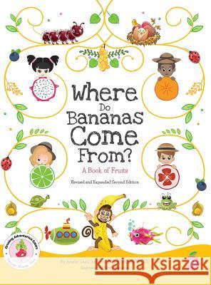 Where Do Bananas Come From? A Book of Fruits: Revised and Expanded Second Edition Lebovitz, Arielle 9781947001190 Experience Delicious LLC - książka