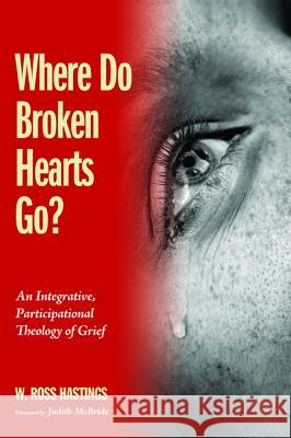 Where Do Broken Hearts Go? W. Ross Hastings Judith McBride 9781498278478 Cascade Books - książka