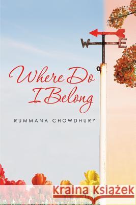 Where Do I Belong Rummana Chowdhury 9781499079760 Xlibris Corporation - książka