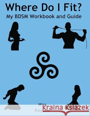 Where Do I Fit? My BDSM Workbook and Guide Kaycee 9781662900952 Gatekeeper Press - książka