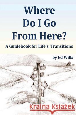 Where Do I Go From Here?: A Guidebook for Life's Transitions Beers, Heather 9781492754909 Createspace - książka